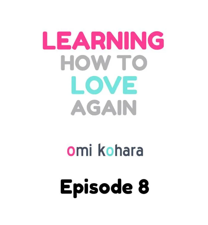 Learning How to Love Again - Chapter 8 - Page 2