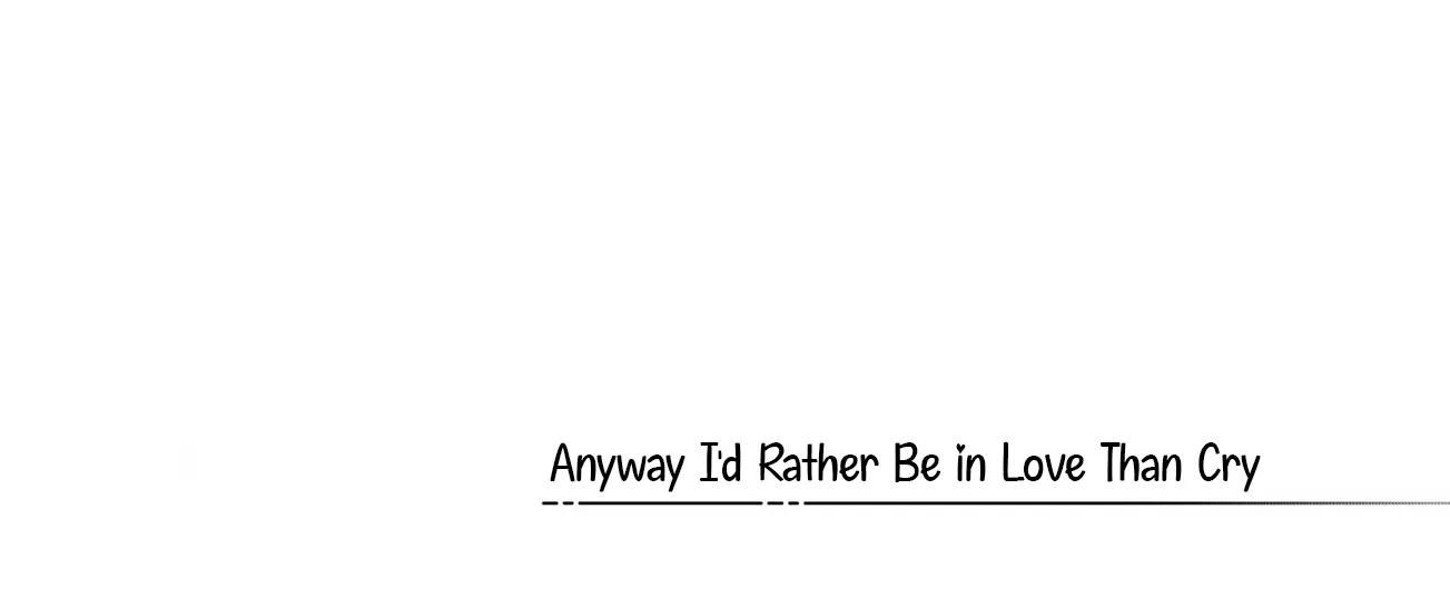Anyway I'd Rather Be in Love Than Cry - Chapter 23 - Page 4
