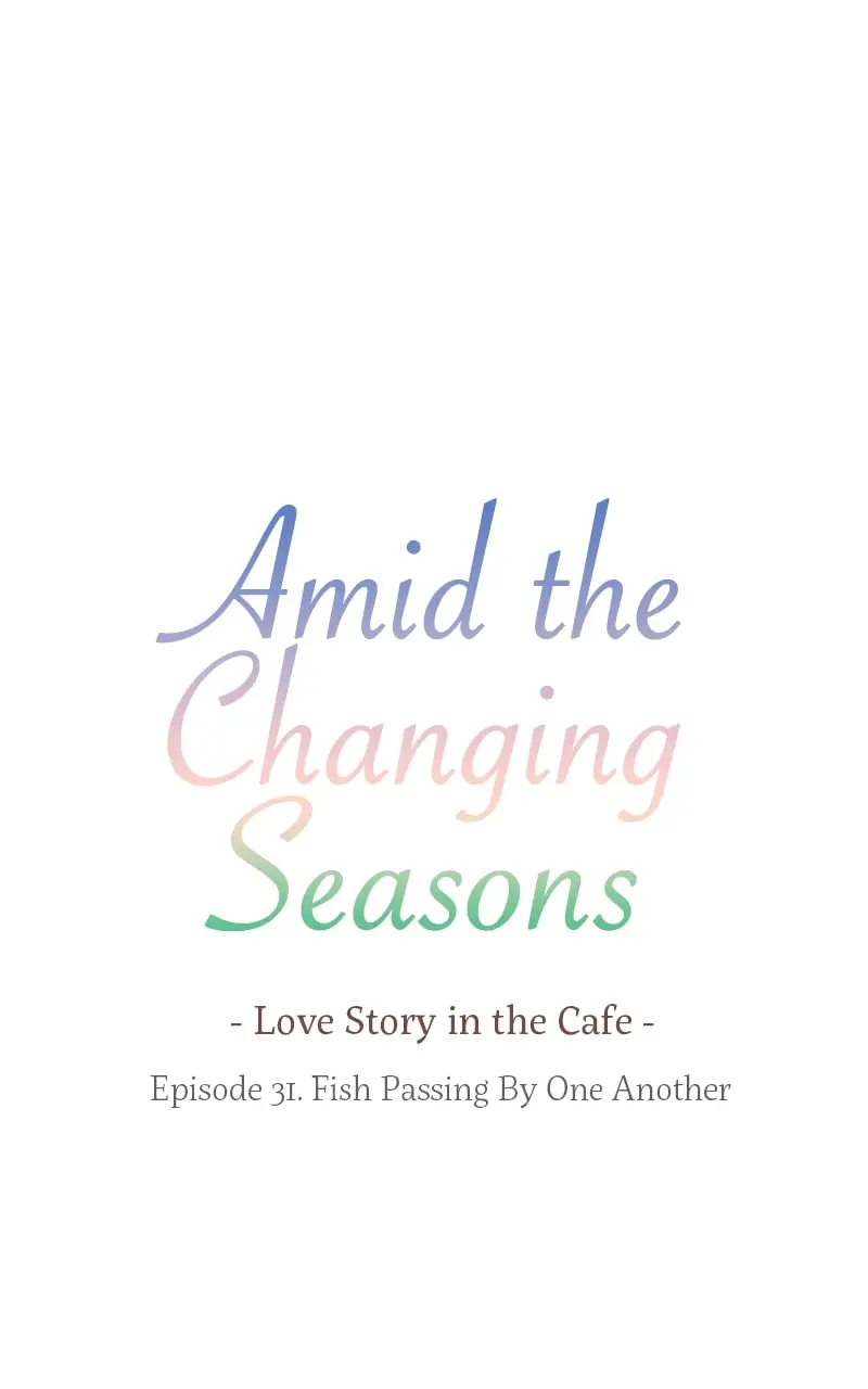 Amid the Changing Seasons - Chapter 31 - Page 7