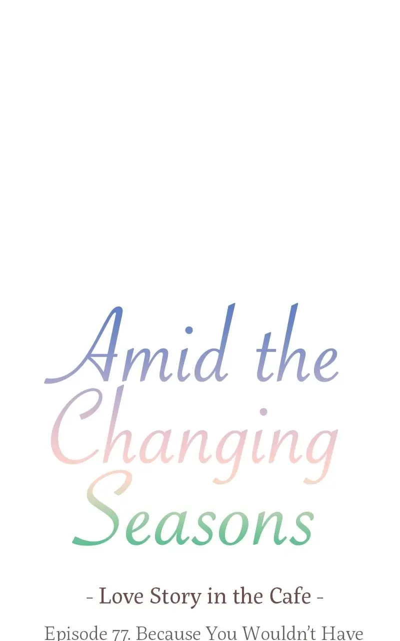 Amid the Changing Seasons - Chapter 77 - Page 5