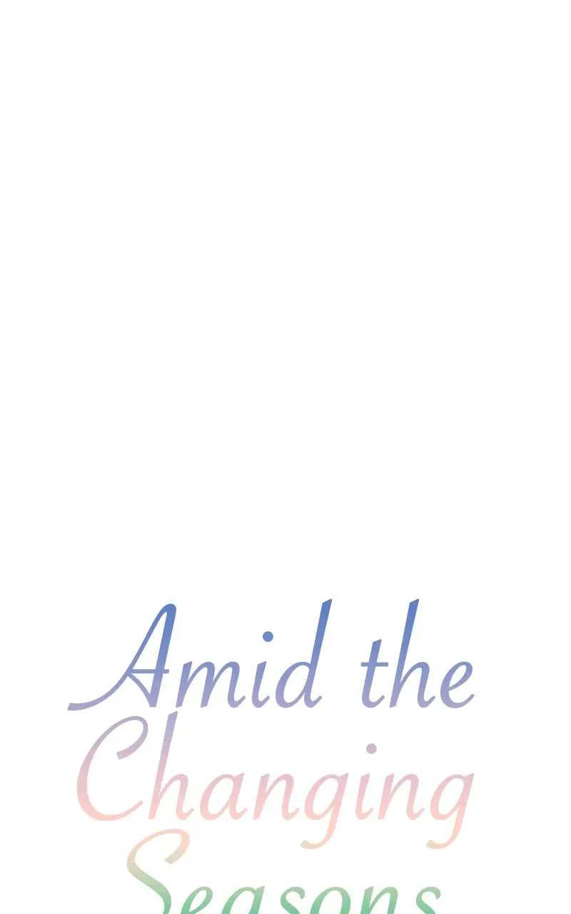 Amid the Changing Seasons - Chapter 112 - Page 4