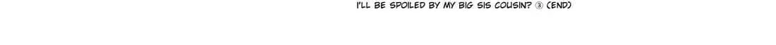 I'll Be Spoiled by My Big Sis Cousin? - Chapter 25 - Page 32