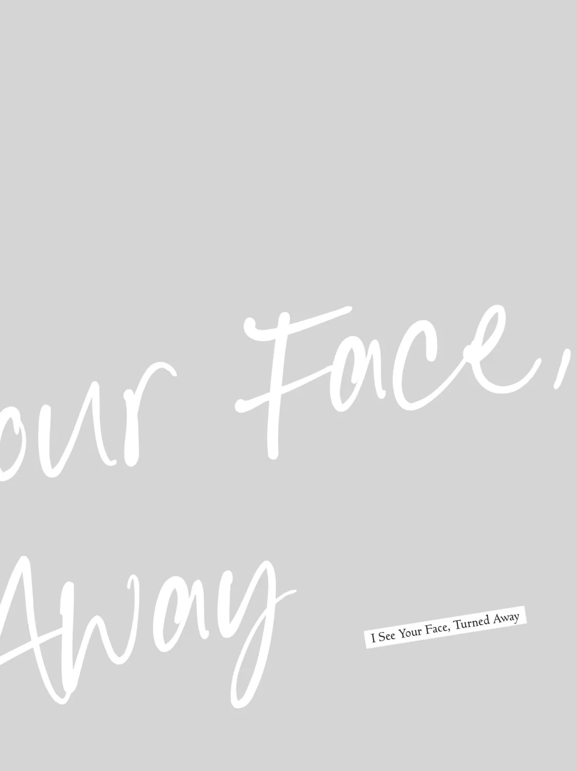 I See Your Face, Turned Away - Chapter 1 - Page 107
